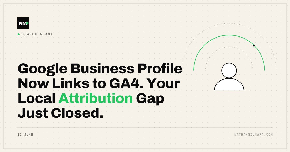 Google Business Profile Now Links to GA4. Your Local Attribution Gap Just Closed.