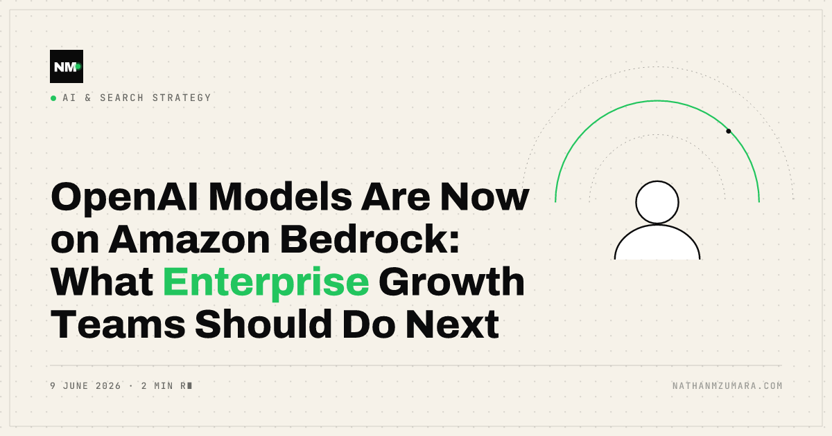 OpenAI Models Are Now on Amazon Bedrock: What Enterprise Growth Teams Should Do Next